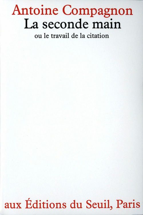 ebook cover of La Seconde main ou le Travail de la citation, by Antoine Compagnon