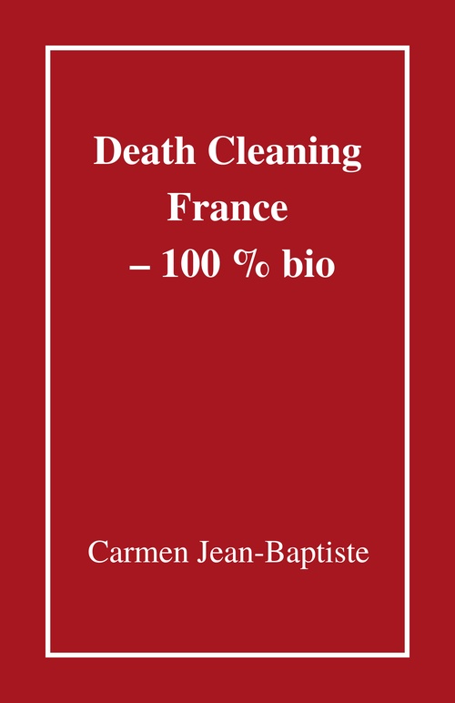 ebook cover of Death Cleaning France - 100 % bio, by Carmen Jean-Baptiste