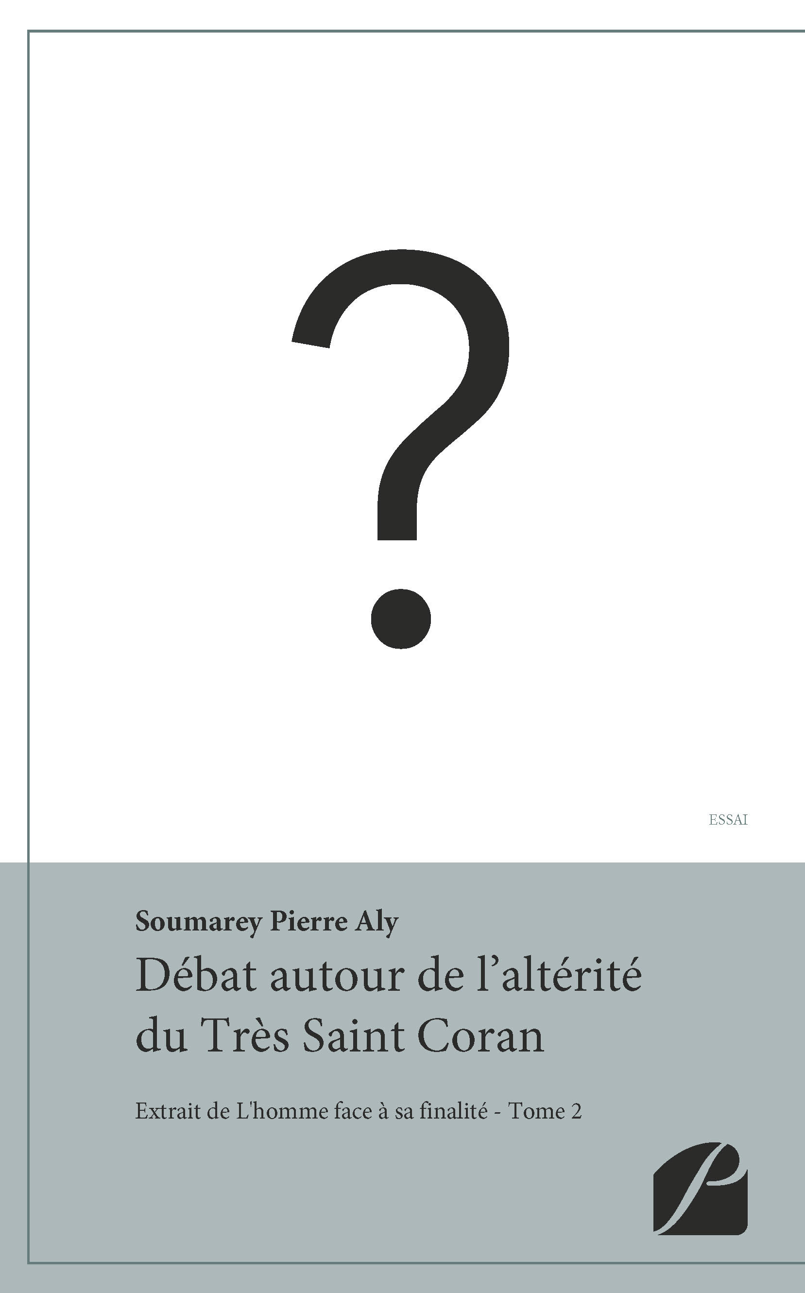 ebook cover of Débat autour de l'altérité du Très Saint Coran, by Pierre Aly Soumarey