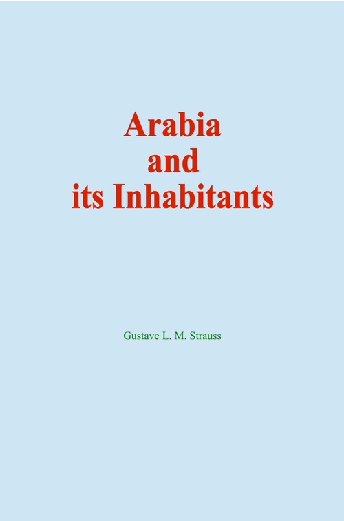 ebook cover of Arabia and its Inhabitants, by Gustave L. M. Strauss