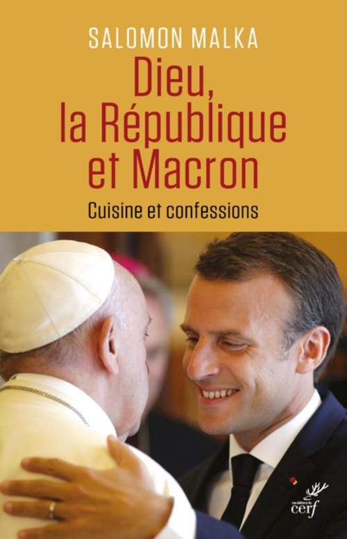 Couverture ebook de DIEU, LA REPUBLIQUE ET MACRON - CUISINE ET CONFESSIONS, de Salomon Malka