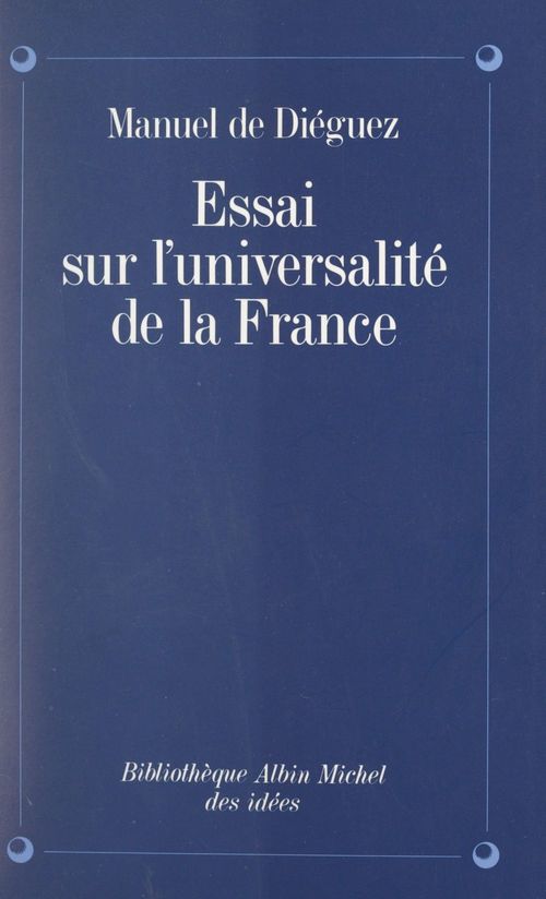 Couverture ebook de Essai sur l'universalité de la France, de Manuel De Dieguez