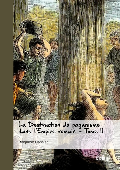 ebook cover of La Destruction du paganisme dans l'Empire romain, by Benjamin Hanslet