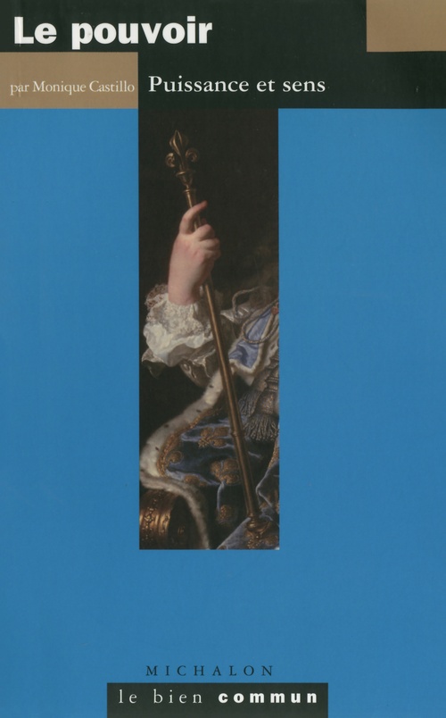 Couverture ebook de Le pouvoir. Puissance et sens, de Monique Castillo