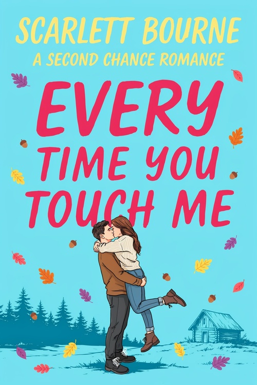 ebook cover of Every Time You Touch Me, by Scarlett Bourne