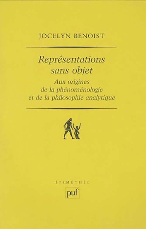 ebook cover of Représentations sans objet : Aux origines de la phénoménologie et de la philosophie analytique, by Jocelyn Benoist
