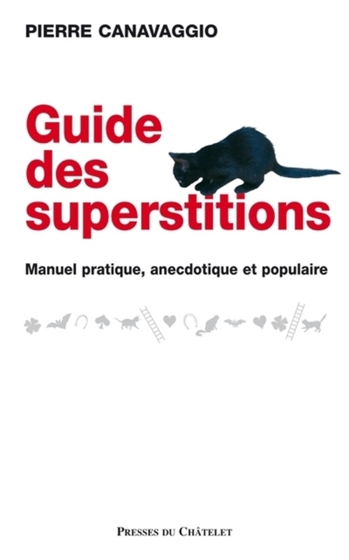 Couverture ebook de Guide des superstitions - Manuel pratique, anecdotique et populaire, de Pierre Canavaggio