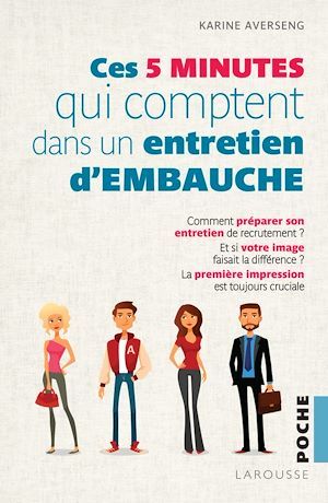 Couverture ebook de Les 5 minutes qui comptent pour réussir un entretien d'embauche, de Karine Averseng