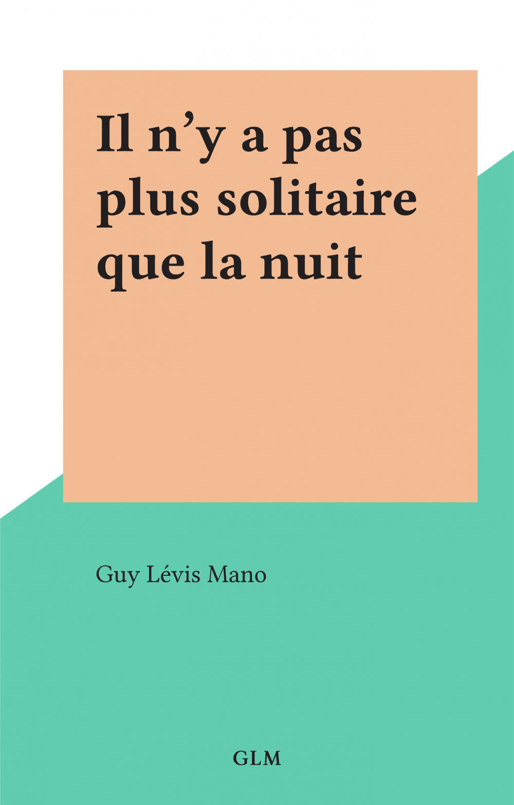 ebook cover of Il n'y a pas plus solitaire que la nuit, by Guy Levis Mano
