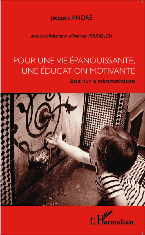 ebook cover of Pour une vie épanouissante, une éducation motivante, by Jacques André