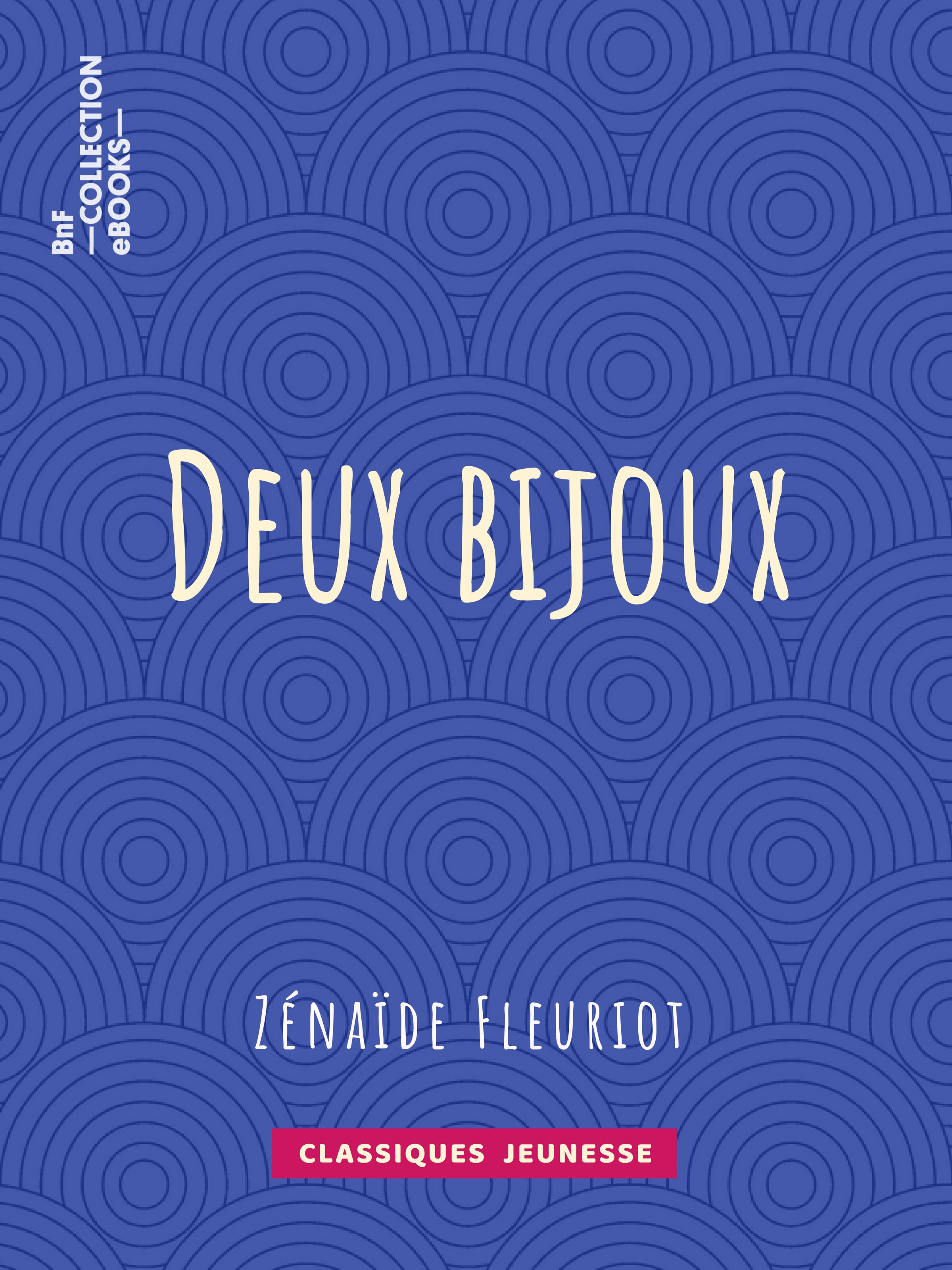 Couverture ebook de Deux bijoux, de Zenaide Fleuriot