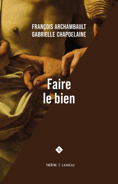 Couverture ebook de Faire le bien, de François Archambault, Gabrielle Chapdelaine