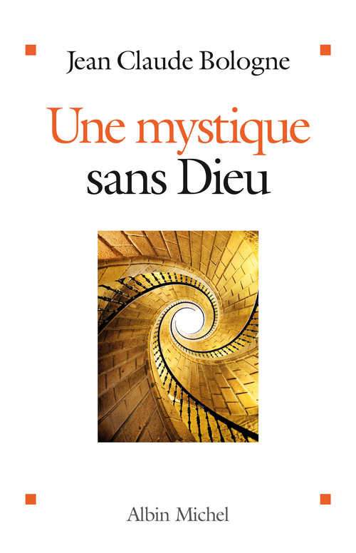 Couverture ebook de Une mystique sans Dieu, de Jean Claude Bologne