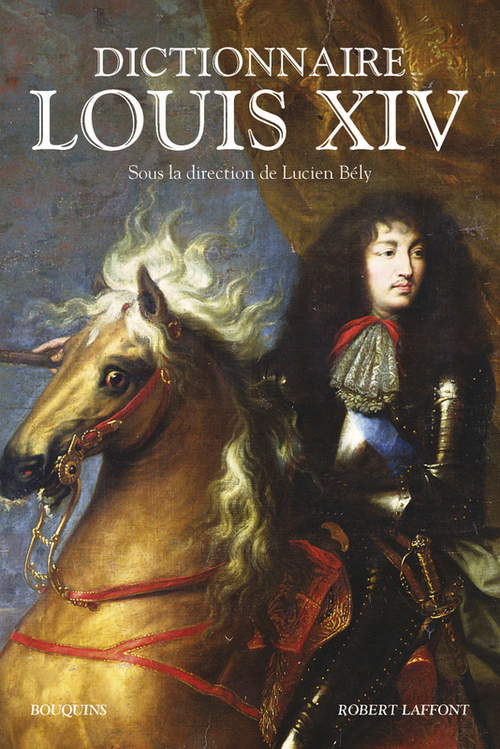 ebook cover of Dictionnaire Louis XIV, by Lucien Bely