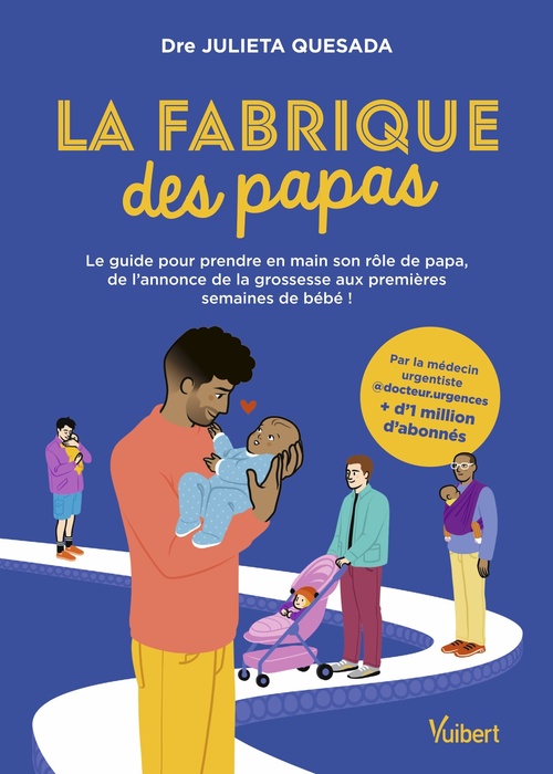 Couverture ebook de La fabrique des papas, de Julieta Quesada, @docteur.urgences