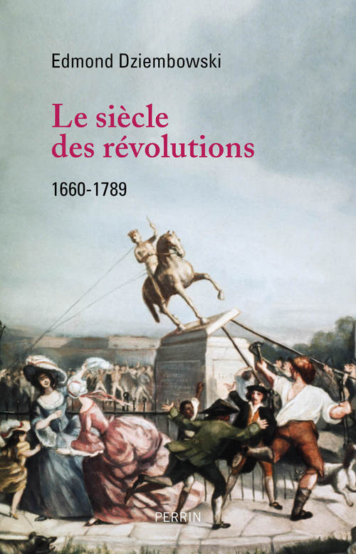 Couverture ebook de Le siècle des révolutions (1660-1789), de Edmond Dziembowski
