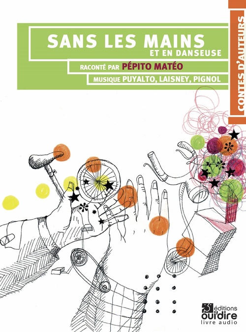 audiobook cover of Sans les mains et en danseuse, by Laisney, Pépito Matéo, Pignol, Puyalto