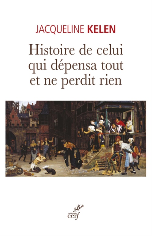 ebook cover of HISTOIRE DE CELUI QUI DEPENSA TOUT ET NE PERDIT RIEN, by Jacqueline Kelen