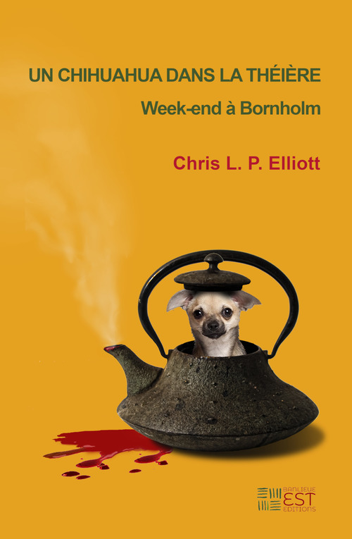 Couverture ebook de Un Chihuahua dans la théière, de Chris Elliott