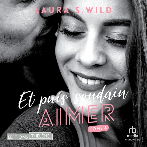 Couverture audiobook de Aimer: Et puis soudain - Tome 04, de Laura S. Wild