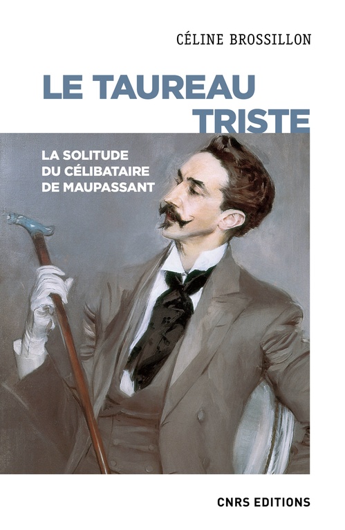 Couverture ebook de Le taureau triste. La solitude du célibataire de Maupassant, de Céline Brossillon