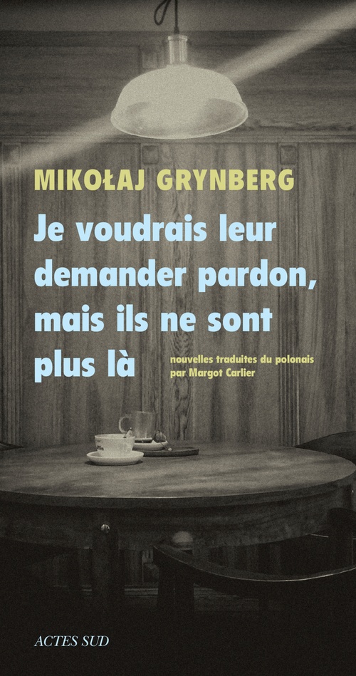 Couverture ebook de Je voudrais leur demander pardon, mais ils ne sont plus là, de Mikolaj Grynberg