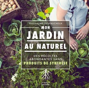 Couverture ebook de Mon jardin au naturel, de Guillaume Desfaucheux