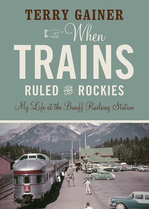 ebook cover of When Trains Ruled the Rockies, by Terry Gainer