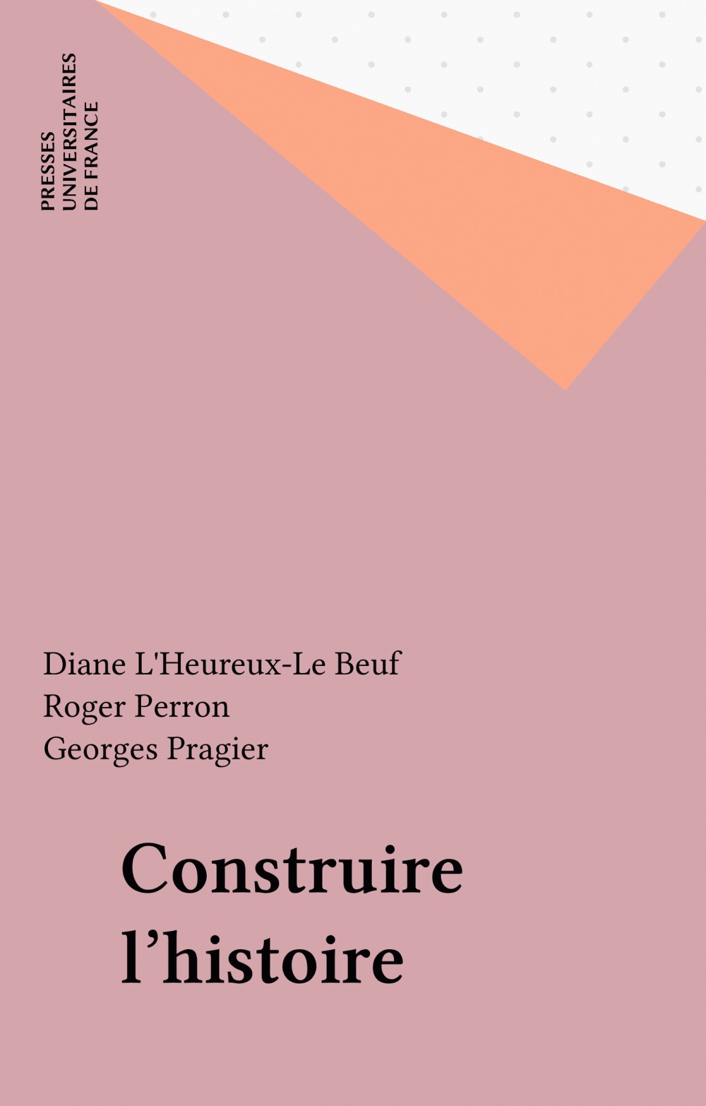 ebook cover of Construire l'histoire, by Lydia Flem, Anna Potamianou, Roger Perron, Anne Levallois, Georges Devereux, Serge Viderman, Diane Le Beuf, Claude Janin, Claude Le guen, Georges Pragier, Hélène Ahrweiler