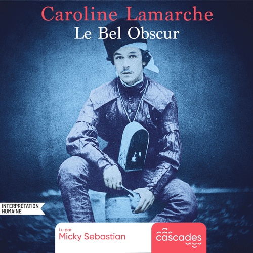 Couverture audiobook de Le Bel Obscur, de Caroline Lamarche
