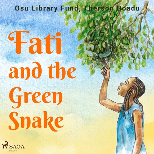 audiobook cover of Fati and the Green Snake, by Osu Library Fund, Therson Boadu