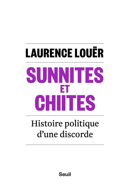 ebook cover of Sunnites et Chiites. Histoire politique d'une discorde, by Laurence Louër