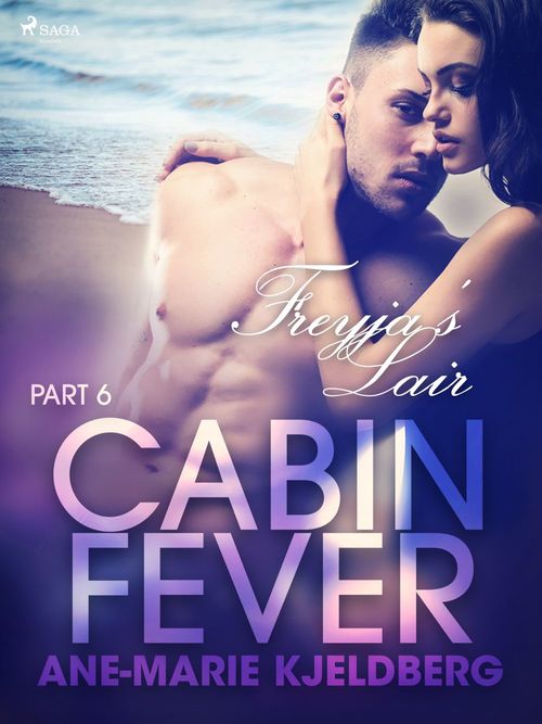 ebook cover of Cabin Fever 6: Freyja s Lair, by Ane-Marie Kjeldberg