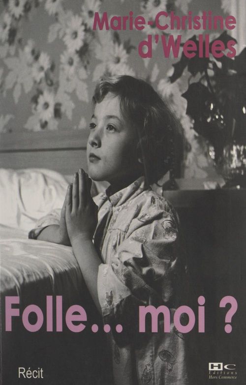 Couverture ebook de Folle, moi ?, de Marie-Christine D'Welles