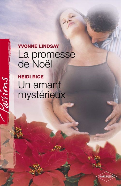 Couverture ebook de La promesse de Noël - Un amant mystérieux (Harlequin Passions), de Yvonne Lindsay, Heidi Rice