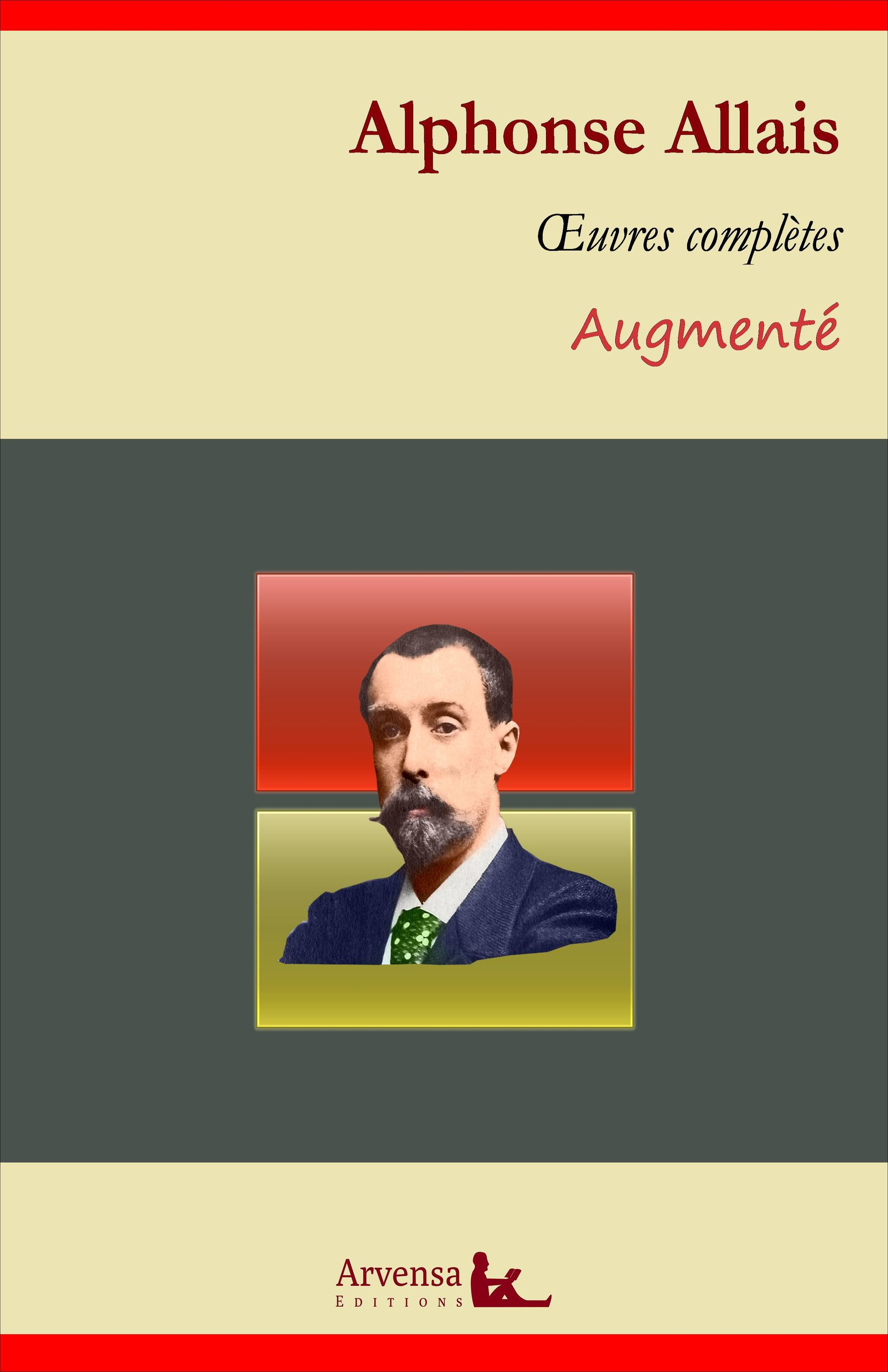 ebook cover of Alphonse Allais : Oeuvres complètes - suivi d'annexes (annotées, illustrées), by Alphonse Allais