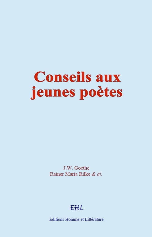 ebook cover of Conseils aux jeunes poètes, by AL, J. W. Goethe, Rainer Maria Rilke