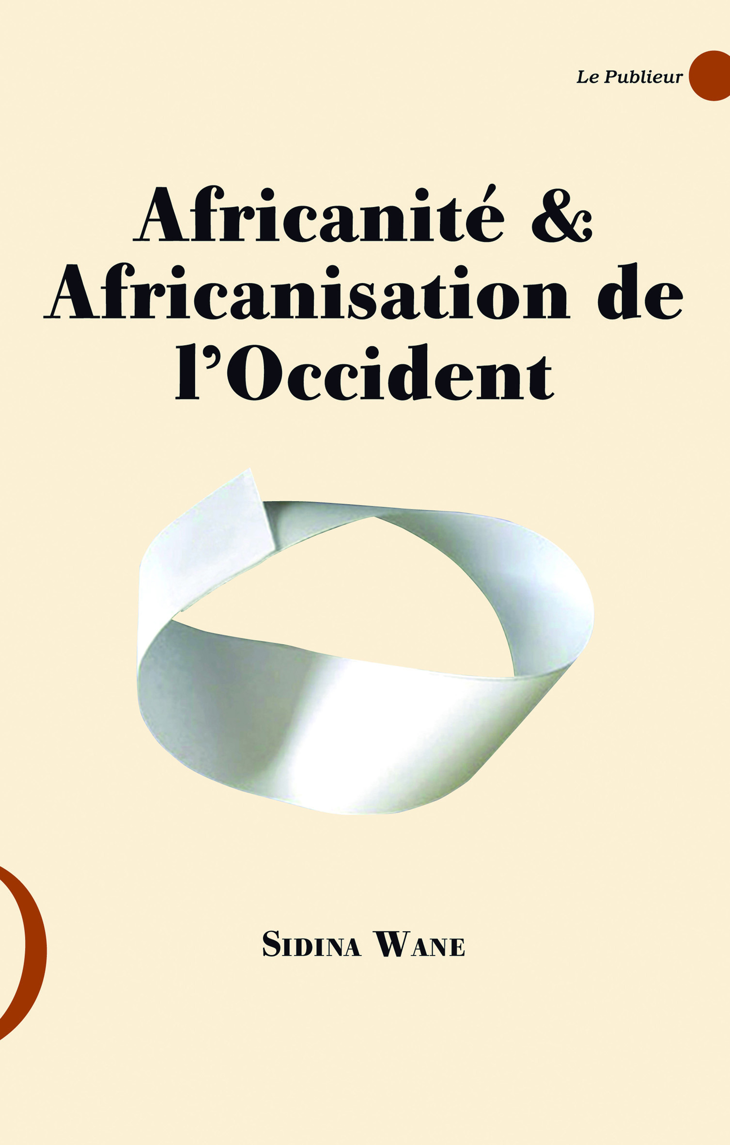 Couverture ebook de Africanité & Africanisation de l'Occident, de Sidina Wane