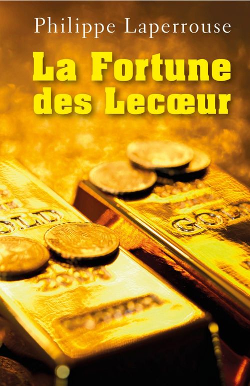 Couverture ebook de La Fortune des Lecoeur, de Philippe Laperrouse