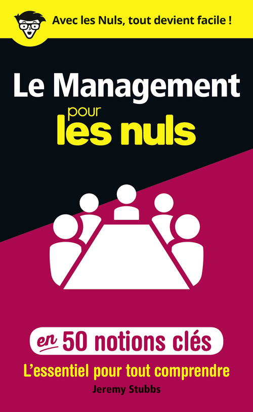 Couverture ebook de Le management pour les Nuls en 50 notions clés, de Annette Chazoule, Jeremy Stubbs