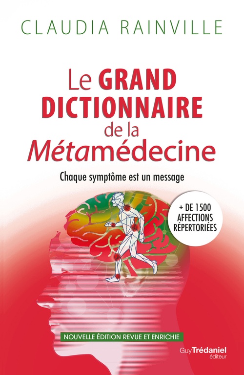 Couverture ebook de Le grand dictionnaire de la Métamédecine - Chaque symptôme est un message, de Claudia Rainville