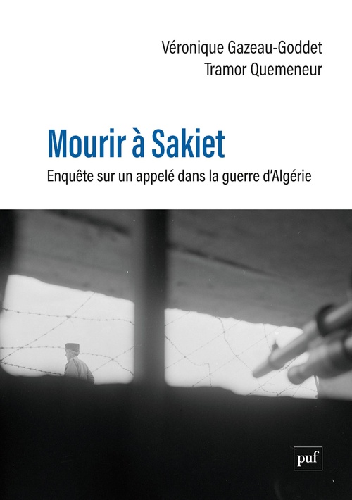 ebook cover of Mourir à Sakiet : Enquête sur un appelé dans la guerre d'Algérie, by Véronique Gazeau, Tramor Quemeneur