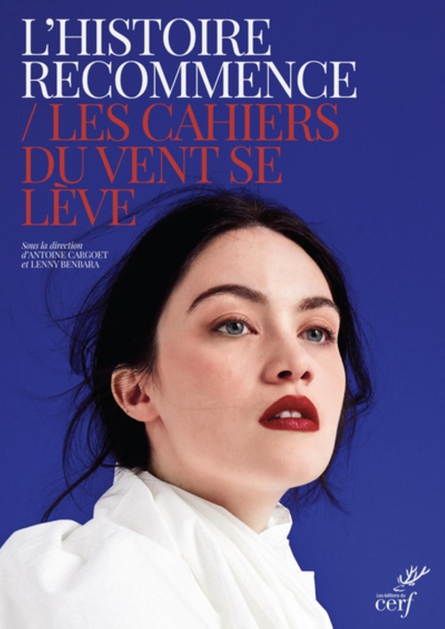 Couverture ebook de L'HISTOIRE RECOMMENCE - LES CAHIERS DU VENT SE LEVE, de Lenny Benbara, Antoine Cargoet, Collectif