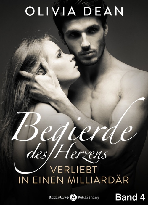 ebook cover of Begierde des Herzens. Verliebt in einen Milliardär 4, by Olivia Dean