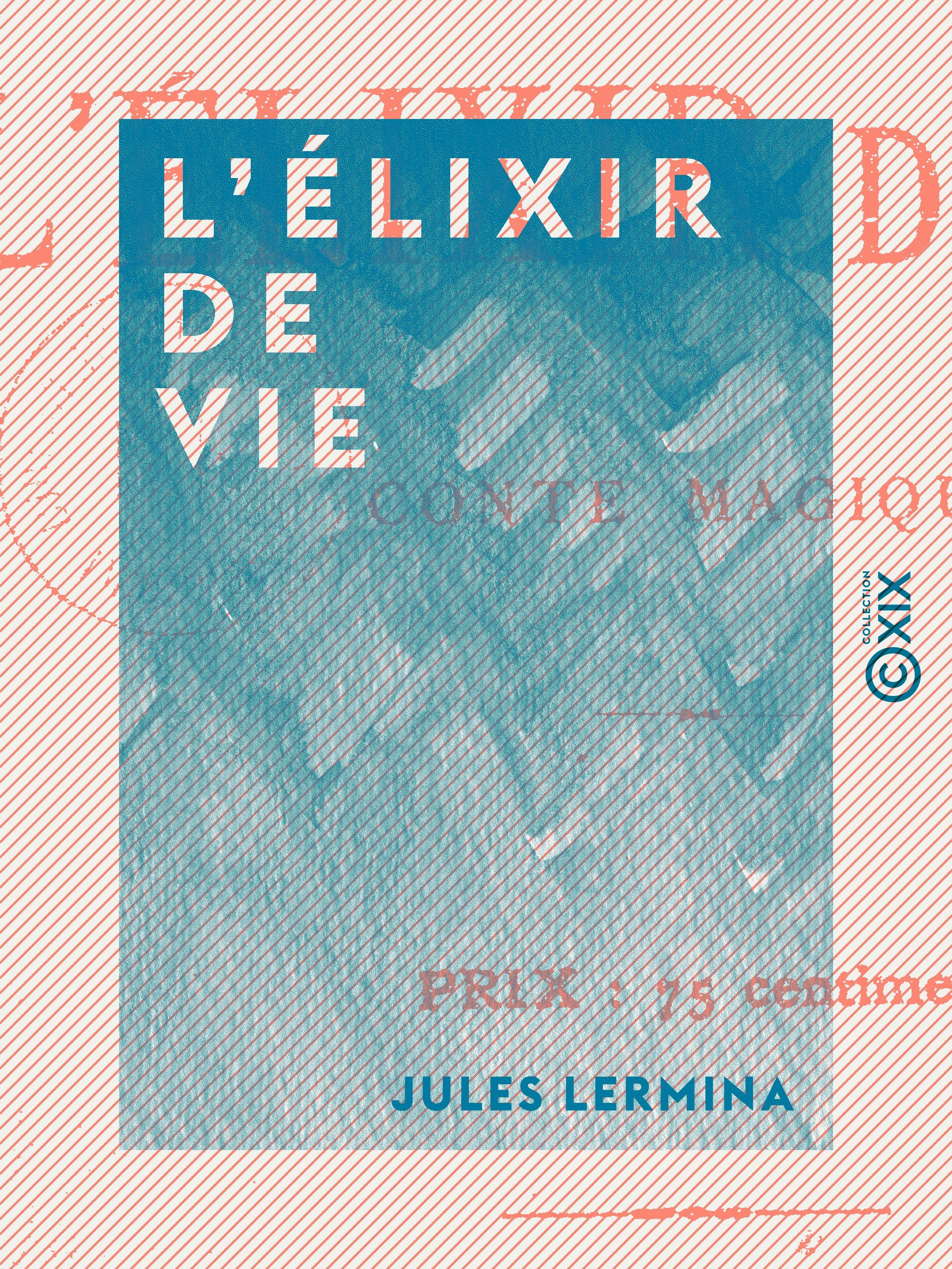 ebook cover of L'Élixir de vie, by Jules Lermina