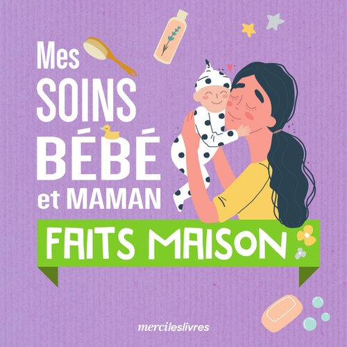 ebook cover of Mes soins bébé et maman faits maison, by Collectif, Stéphanie Geslin