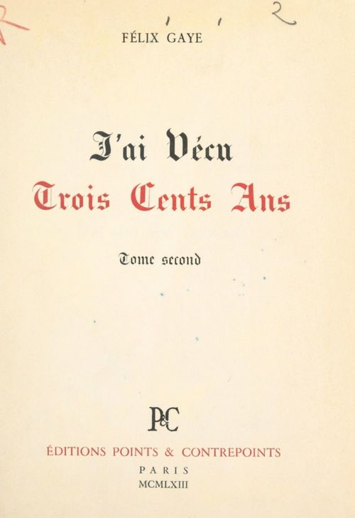 Couverture ebook de J'ai vécu trois cents ans (2), de Felix Gaye