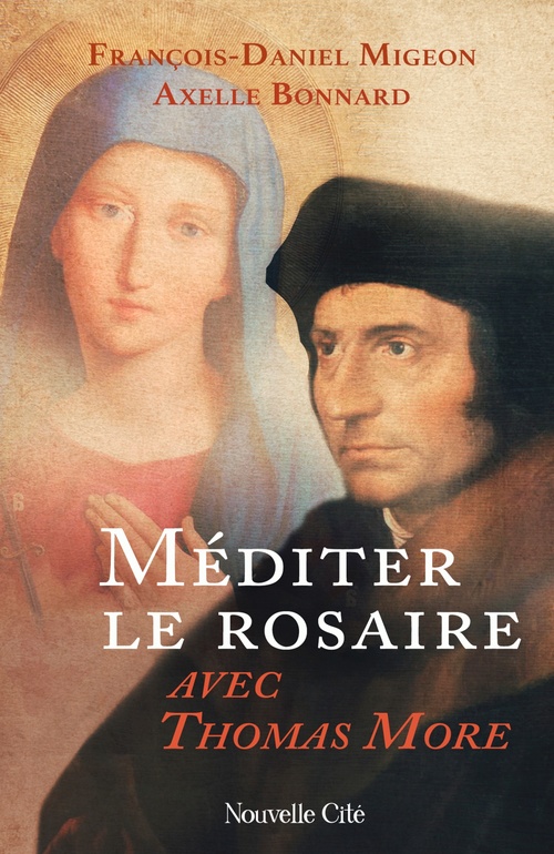 Couverture ebook de Méditer le rosaire avec Thomas More, de François-Daniel Migeon, Axelle Bonnard