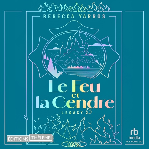 audiobook cover of Le Feu et la Cendre - Tome 2 de la série Legacy, by Rebecca Yarros