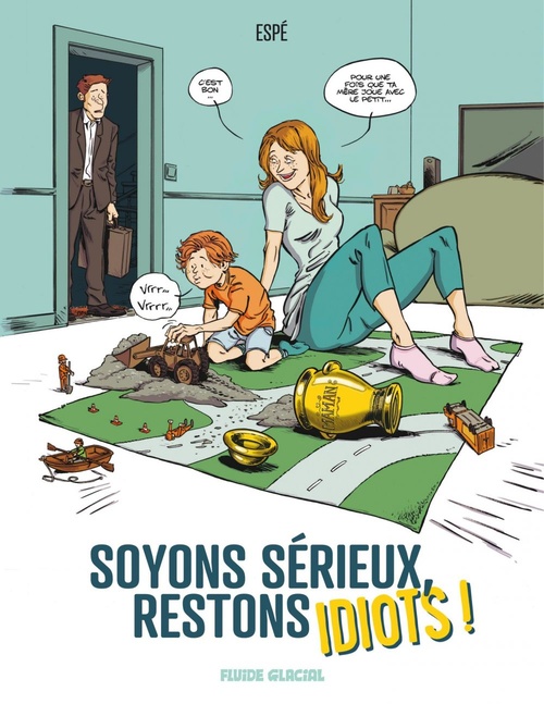 Couverture ebook de Soyons Sérieux, Restons Idiots !, de Espé